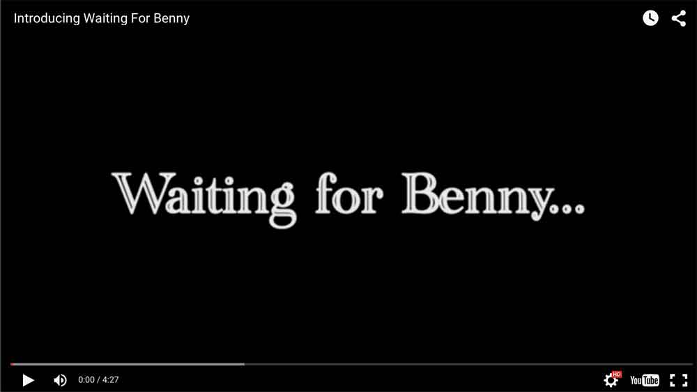 Waiting for Benny
